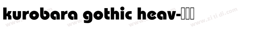 kurobara gothic heav字体转换
